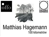 Wystawa Matthiasa Hagemanna "100 kilometrów" w Galerii Katowice