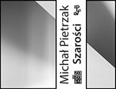 „Szarości” Michała Pietrzaka - wystawa we wrocławskiej Galerii Za Szafą
