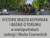 Jadwigi i Marka Czarneckich „Historie miasta Kopernika i baśnie o Toruniu”