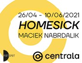 HOMESICK - wystawa Maćka Nabrdalika w poznańskiej Galerii Centrala