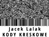 E-wernisaż wystawy Jacka Lalaka „Kody Kreskowe” na Facebooku