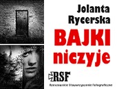 Wystawa Jolanty Rycerskiej „BAJKI niczyje” teraz w Galerii Nierzeczywistej
