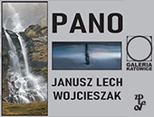 Wystawa fotografii Janusza Lecha Wojcieszaka „Pano” w Galerii Katowice