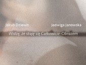 Widzę, że staję się Całkowicie-Obrazem - wystawa w Gliwicach
