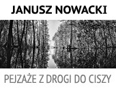 Ukazał się album: Janusz Nowacki. Pejzaże z drogi do ciszy.