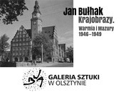 „Krajobrazy. Warmia i Mazury 1946-1949” Jana Bułhaka w Olsztynie