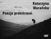 Wystawa Katarzyny Warańskiej „Poezja przestrzeni” w Galerii Nierzeczywistej