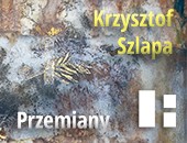 „Przemiany” spotkanie wokół nowego albumu fotograficznego Krzysztofa Szlapy