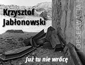 Wystawa Krzysztofa Jabłonowskiego „Już tu nie wrócę” w Galerii Obserwacja