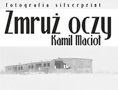 Wystawa Kamila Macioła "Zmruż oczy" w szczecińskim Klubie Delta