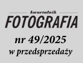 Nowy - 49 numer Kwartalnika Fotografia już w przedsprzedaży!