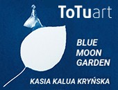 BLUE MOON GARDEN - Wystawa Kasi Kalua Kryńskiej w praskim Koneserze
