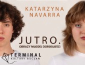 „Jutro. Obrazy młodej dorosłości” Katarzyny Navarry teraz w Warszawie