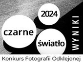 Znamy laureatów Konkursu Fotografii Odklejonej - Czarne Światło