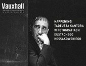 Happeningi Tadeusza Kantora w fotografiach Eustachego Kossakowskiego