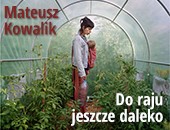 Wystawa „Do raju jeszcze daleko” Mateusza Kowalika w Zamościu 