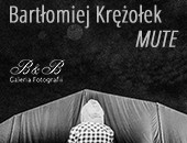 Wystawa fotografii Bartłomieja Krężołka „Mute” w Galerii Fotografii B&B