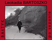 Wystawa fotografii Leokadii Bartoszko „Bałtyk po sezonie” w Łodzi