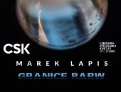  Marka Lapisa interaktywna wystawa „Granice Barw” w Lublinie