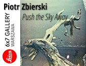 Piotra Zbierskiego „Push the Sky Away” w Leica 6x7 Gallery Warszawa