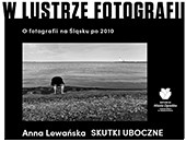 Fotografia reporterska w katowickiej Galerii 5: Anna Lewańska „Skutki uboczne”