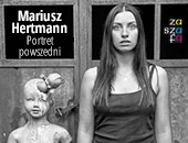 Wystawa Mariusza Hertmanna „Portret powszedni” w Galerii ZPAF Za Szafą