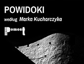 „Powidoki według Marka Kucharczyka” - wystawa w lubelskiej galerii