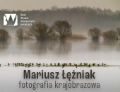 Wystawa Mariusza Łężniaka „Fotografia krajobrazowa” w kieleckim BWA