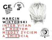 Marcin Wiktorski | Inter vitam et mortem | wystawa we wrocławskiej galerii ZPAF