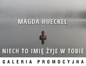 Wystawa Magdy Hueckel „Niech to imię żyje w Tobie” w Galerii Promocyjnej