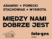 Zbiorowa wystawa MIĘDZY NAMI DOBRZE JEST we wrocławskiej galerii