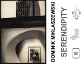 Wystawa fotografii Dominika Miklaszewskiego „Serendipity” w Zamościu