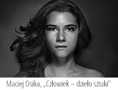 Macieja Osiki „Człowiek – dzieło sztuki” w koszalińskiej Galerii Scena