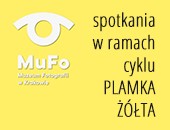 Nowy cykl spotkań „Plamka żółta” w krakowskim Muzeum Fotografii