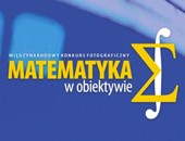 V edycja Międzynarodowego Konkursu Fotograficznego "Matematyka w obiektywie"