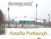 Galeria Obok ZPAF zaprasza na wystawę Natallii Piatkevich „Hermetyczność”