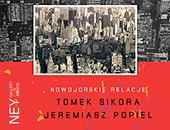 Tomka Sikory i Jeremiasza Popiela „Nowojorskie relacje” w NEY Gallery & Prints