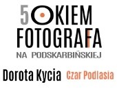 Grudniowe, jubileuszowe spotkanie z cyklu „Okiem fotografa” z Dorotą Kycią