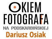 Majowe spotkanie z cyklu „Okiem fotografa” z Dariuszem Osiakiem 