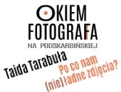 Styczniowe spotkanie z cyklu „Okiem fotografa” z Taidą Tarabułą