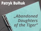 Premiera książki Patryka Bułhaka „Abandoned Daughters of the Tiger” 