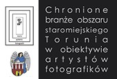 Wystawa „Chronione branże obszaru staromiejskiego…” w toruńskiej galerii ZPAF