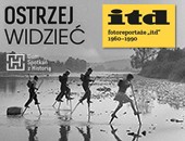 Nowa wystawa w Domu Spotkań z Historią: Fotoreportaże „itd”