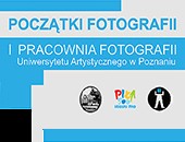 „Początki fotografii“ - I Pracownia Fotografii UAP w pilskiej Galerii Muzeum Staszica