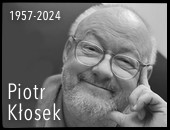 W weekend dotarła do nas smutna wiadomość: zmarł Piotr Kłosek