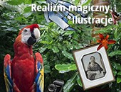 Realizm magiczny. Ilustracje - wystawa Piotra Kłoska w Krakowie