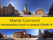 Projekt Marka Czarneckiego „Panoramiczny Toruń w czasie COVID-19”