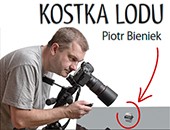 Wystawa fotografii Piotra Bieńka „Kostka lodu” w Kielcach