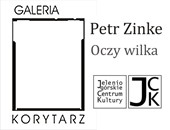 Wystawa Petra Zinke „Oczy wilka” w jeleniogórskiej Galerii Korytarz