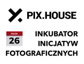 PIX. HOUSE zaprasza na spotkania | Inkubator Inicjatyw Fotograficznych